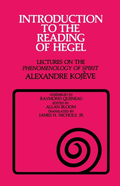 Introduction to the Reading of Hegel : Lectures on the "Phenomenology of Spirit", Paperback / softback Book