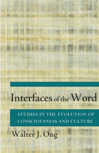 Interfaces of the Word : Studies in the Evolution of Consciousness and Culture, Paperback / softback Book