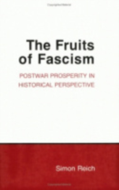 The Fruits of Fascism : Postwar Prosperity in Historical Perspective, Paperback / softback Book