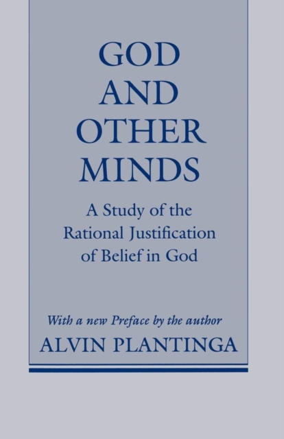 God and Other Minds : A Study of the Rational Justification of Belief in God, Paperback / softback Book