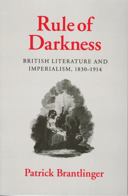 Rule of Darkness : British Literature and Imperialism, 1830–1914, Paperback / softback Book