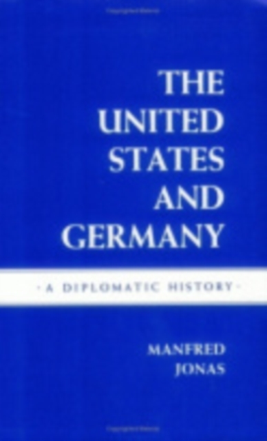 The United States and Germany : A Diplomatic History, Paperback / softback Book
