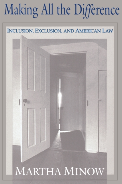 Making All the Difference : Inclusion, Exclusion, and American Law, Paperback / softback Book
