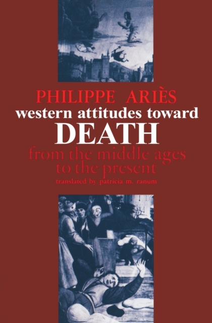 Western Attitudes toward Death : From the Middle Ages to the Present, Paperback / softback Book