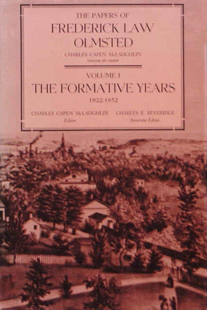 The Papers of Frederick Law Olmsted : The Formative Years, 1822-1852, Hardback Book