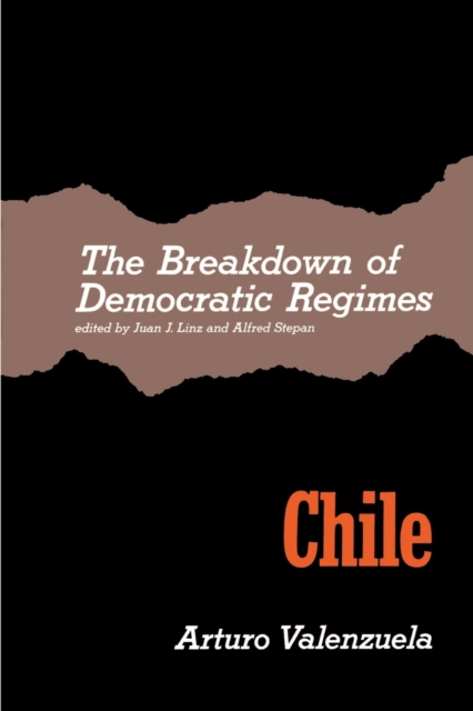 The Breakdown of Democratic Regimes : Chile, Paperback / softback Book