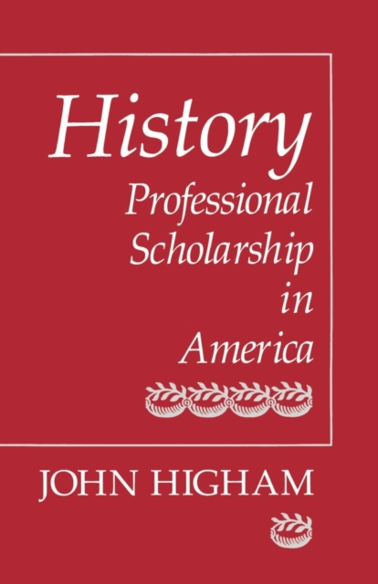 History : Professional Scholarship in America, Paperback / softback Book