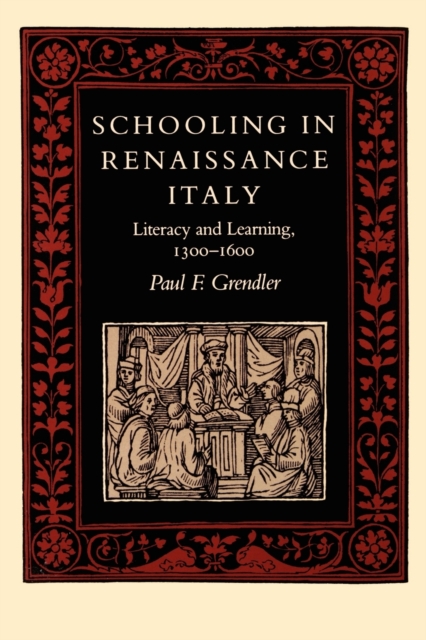 Schooling in Renaissance Italy : Literacy and Learning, 1300-1600, Paperback / softback Book