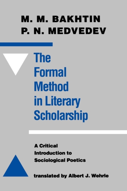 The Formal Method in Literary Scholarship : A Critical Introduction to Sociological Poetics, Paperback / softback Book