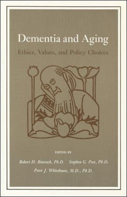 Dementia and Aging : Ethics, Values, and Policy Choices, Paperback / softback Book