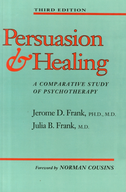 Persuasion and Healing : A Comparative Study of Psychotherapy, Paperback / softback Book