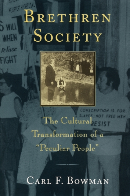 Brethren Society : The Cultural Transformation of a "Peculiar People", Paperback / softback Book