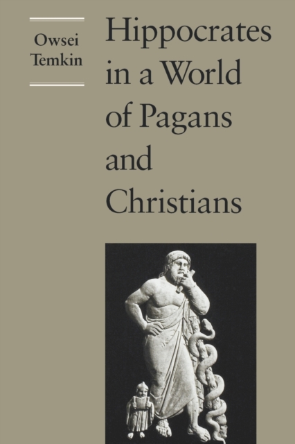 Hippocrates in a World of Pagans and Christians, Paperback / softback Book