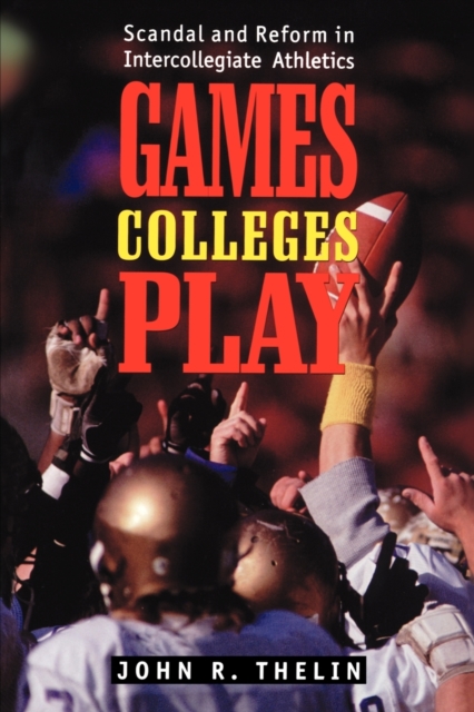 Games Colleges Play:, Paperback / softback Book