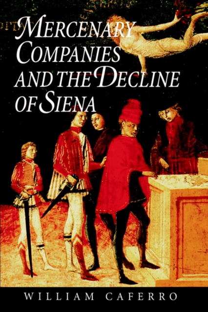 Mercenary Companies and the Decline of Siena, Hardback Book