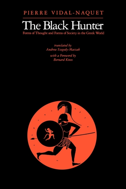 The Black Hunter : Forms of Thought and Forms of Society in the Greek World, Paperback / softback Book
