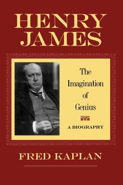 Henry James : The Imagination of Genius, A Biography, Paperback / softback Book