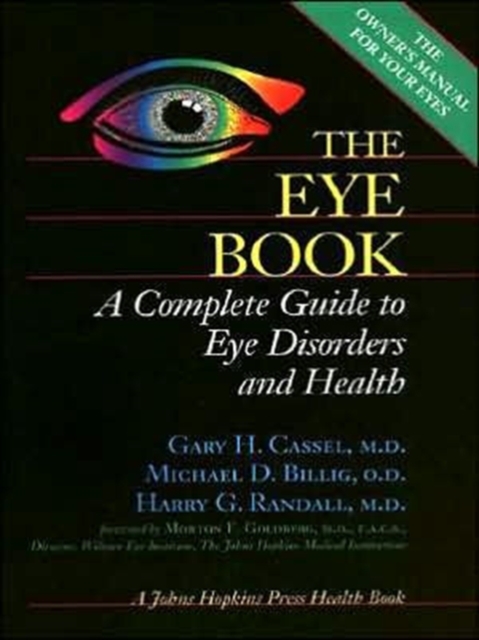 The Eye Book : A Complete Guide to Eye Disorders and Health, Paperback / softback Book