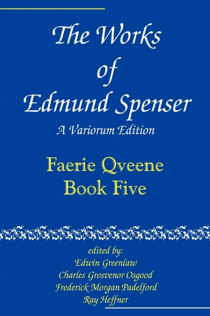 The Works of Edmund Spenser : A Variorum Edition, Paperback / softback Book