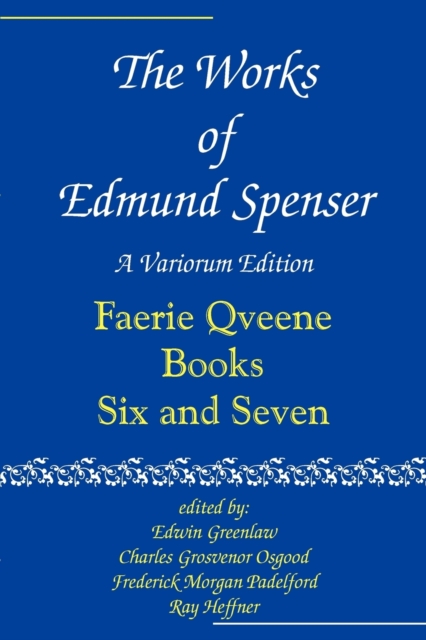 The Works of Edmund Spenser : A Variorum Edition, Paperback / softback Book