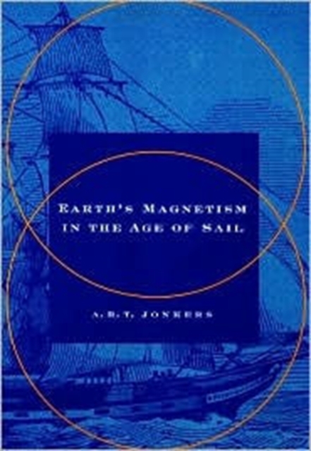 Earth's Magnetism in the Age of Sail, Hardback Book