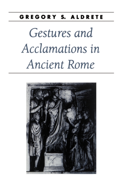 Gestures and Acclamations in Ancient Rome, Paperback / softback Book