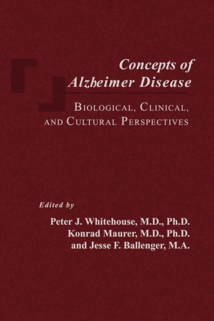 Concepts of Alzheimer Disease : Biological, Clinical, and Cultural Perspectives, Paperback / softback Book