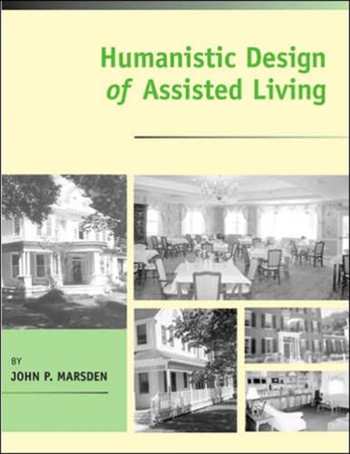 Humanistic Design of Assisted Living, Paperback / softback Book