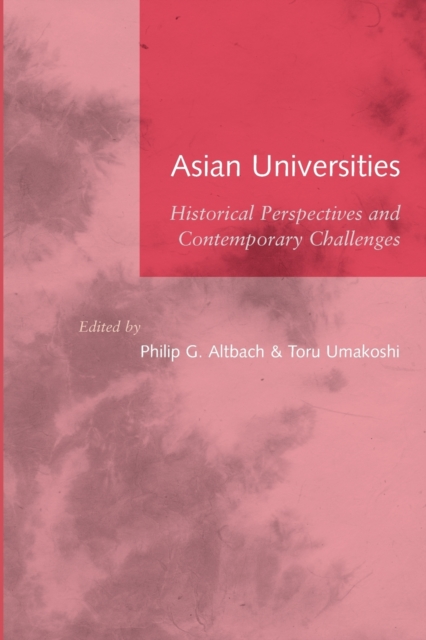 Asian Universities : Historical Perspectives and Contemporary Challenges, Paperback / softback Book