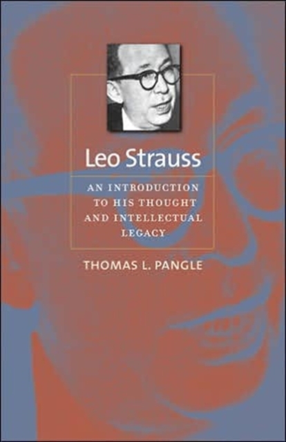 Leo Strauss : An Introduction to His Thought and Intellectual Legacy, Paperback / softback Book