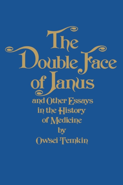 The Double Face of Janus and Other Essays in the History of Medicine, Paperback / softback Book