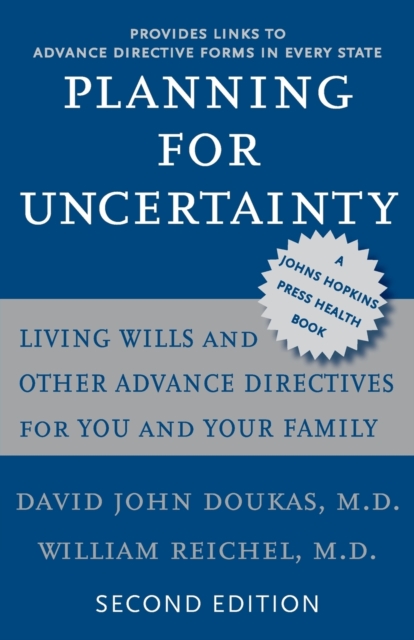 Planning for Uncertainty : Living Wills and Other Advance Directives for You and Your Family, Paperback / softback Book