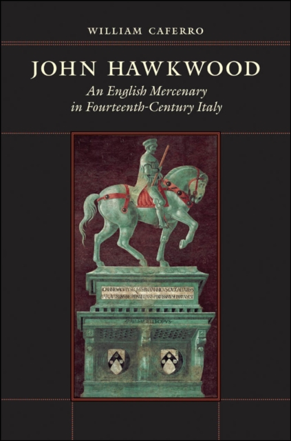 John Hawkwood : An English Mercenary in Fourteenth-Century Italy, EPUB eBook