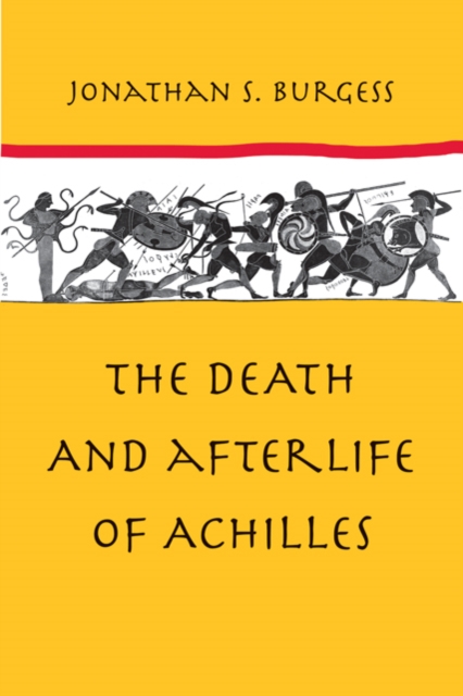 The Death and Afterlife of Achilles, Hardback Book