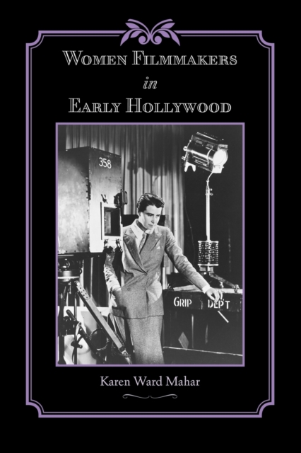 Women Filmmakers in Early Hollywood, Paperback / softback Book
