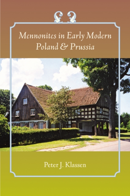 Mennonites in Early Modern Poland and Prussia, Hardback Book