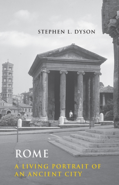 Rome : A Living Portrait of an Ancient City, Hardback Book