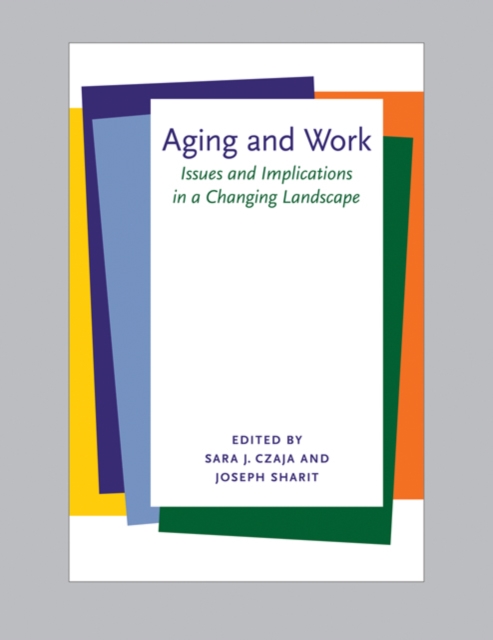 Aging and Work : Issues and Implications in a Changing Landscape, Hardback Book