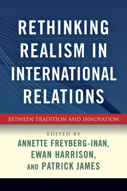 Rethinking Realism in International Relations : Between Tradition and Innovation, Paperback / softback Book
