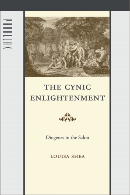 The Cynic Enlightenment : Diogenes in the Salon, Hardback Book