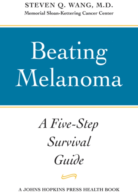 Beating Melanoma : A Five-Step Survival Guide, Hardback Book