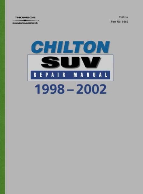 Chilton's SUV Repair Manual, 1998-2002 - Perennial Edition, Hardback Book