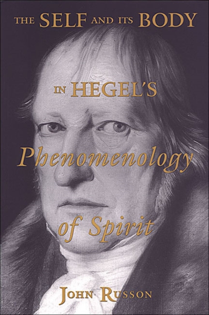 The Self and its Body in Hegel's Phenomenology of Spirit, Hardback Book