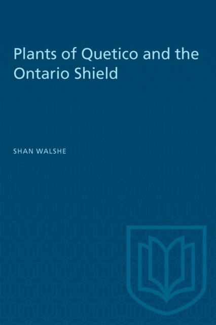Plants of Quetico and the Ontario Shield, Paperback / softback Book