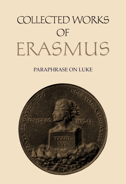 Collected Works of Erasmus : Paraphrase on Luke 11-24, Volume 48, Hardback Book