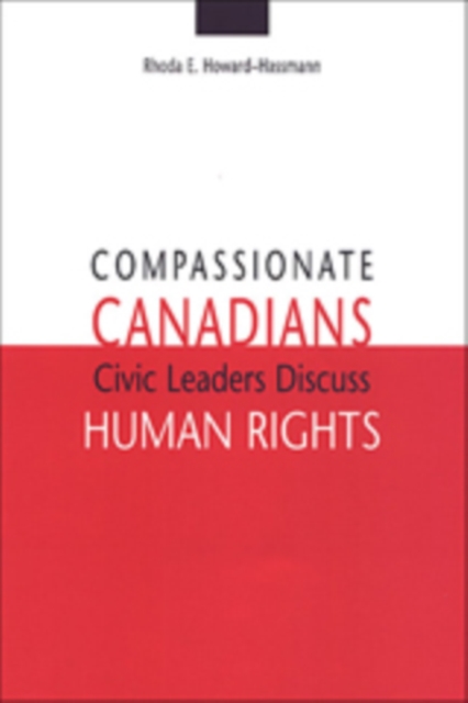 Compassionate Canadians : Civic Leaders Discuss Human Rights, Hardback Book