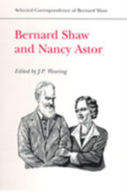 Bernard Shaw and Nancy Astor, Hardback Book