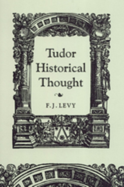 Tudor Historical Thought, Paperback / softback Book