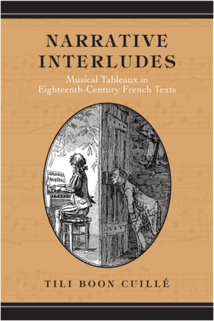 Narrative Interludes : Musical Tableaux in Eighteenth-Century French Texts, Hardback Book