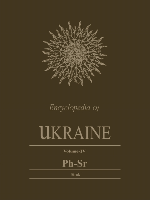Encyclopedia of Ukraine : Volume IV: Ph-Sr, Hardback Book